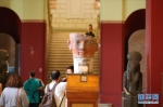 国际博物馆日——走进埃及博物馆 - 人民网